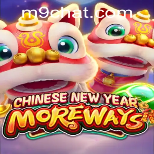CHINESENEWYEARMOREWAYS: Desbravando o Novo Horizonte dos Jogos