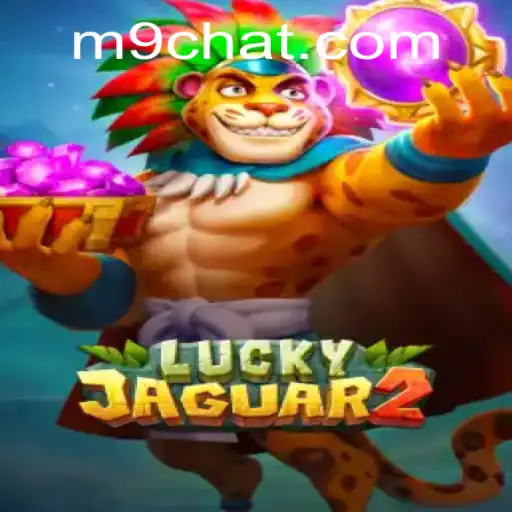 Explorando o Mundo de Luckyjaguar2: A Fascinante Jornada Através do CHAT-M9.COM